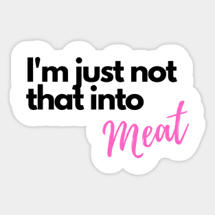 I'm just not that into meat Sticker